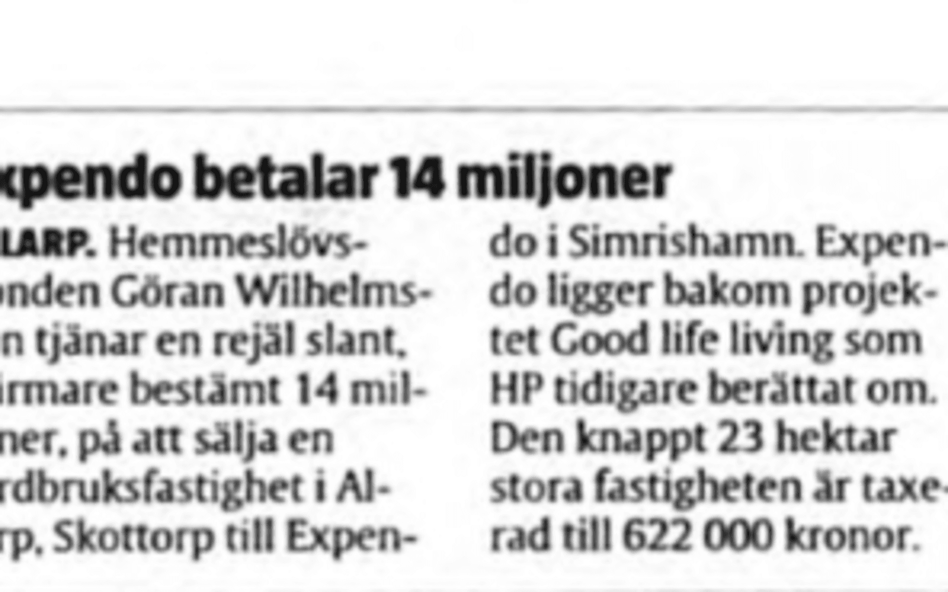 2007. En notis i Hallandsposten förkunnar att Expendo köpt marken i Allarp för 14 miljoner kronor.