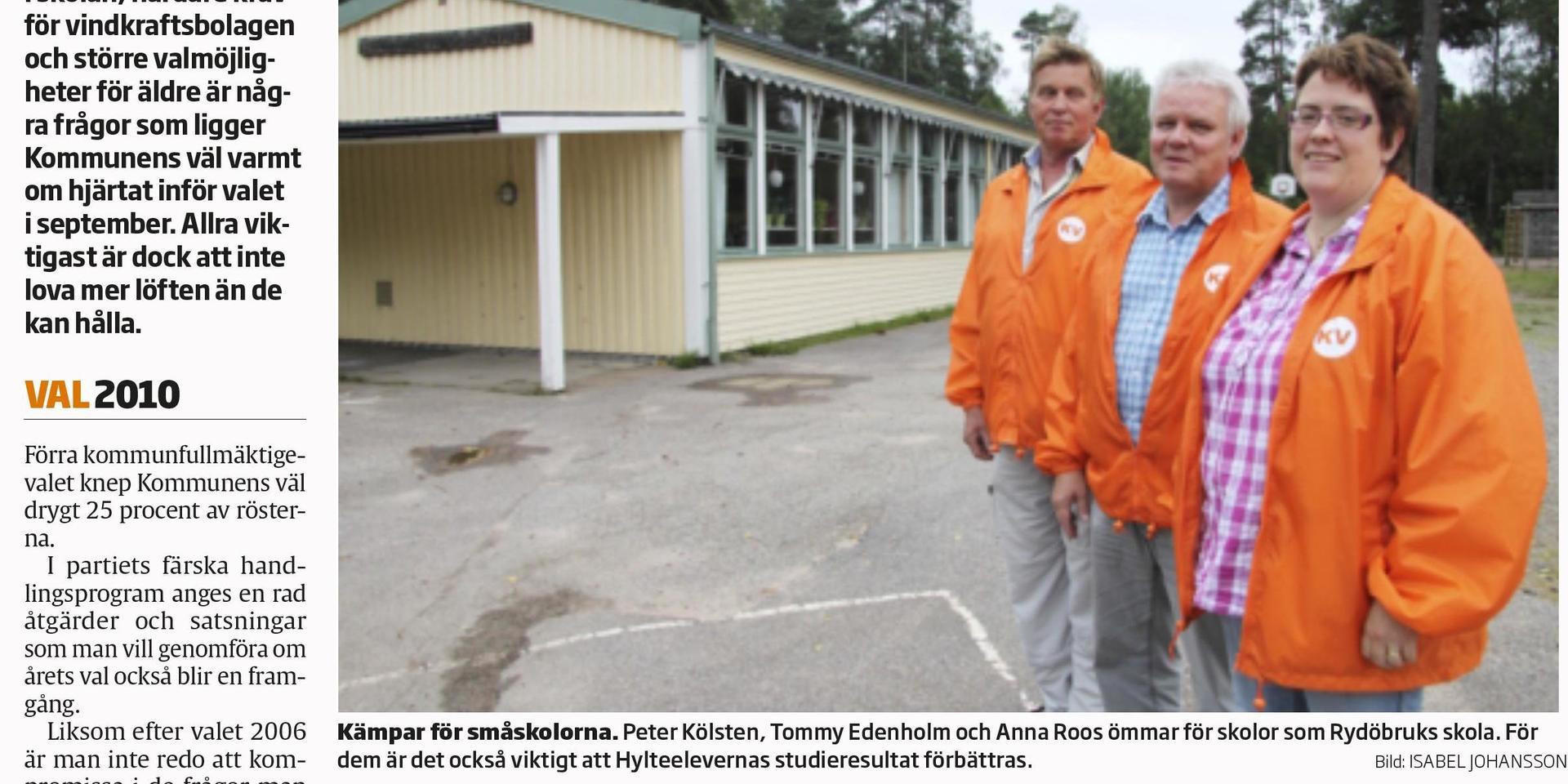 Hallandsposten den 23 augusti 2010. Kommunens Väl företräddes då av Peter Kölsten, Tommy Edenholm och Anna Roos (numera centerpartist) som berättade att de ”ömmar för skolor som Rydöbruks skola”.