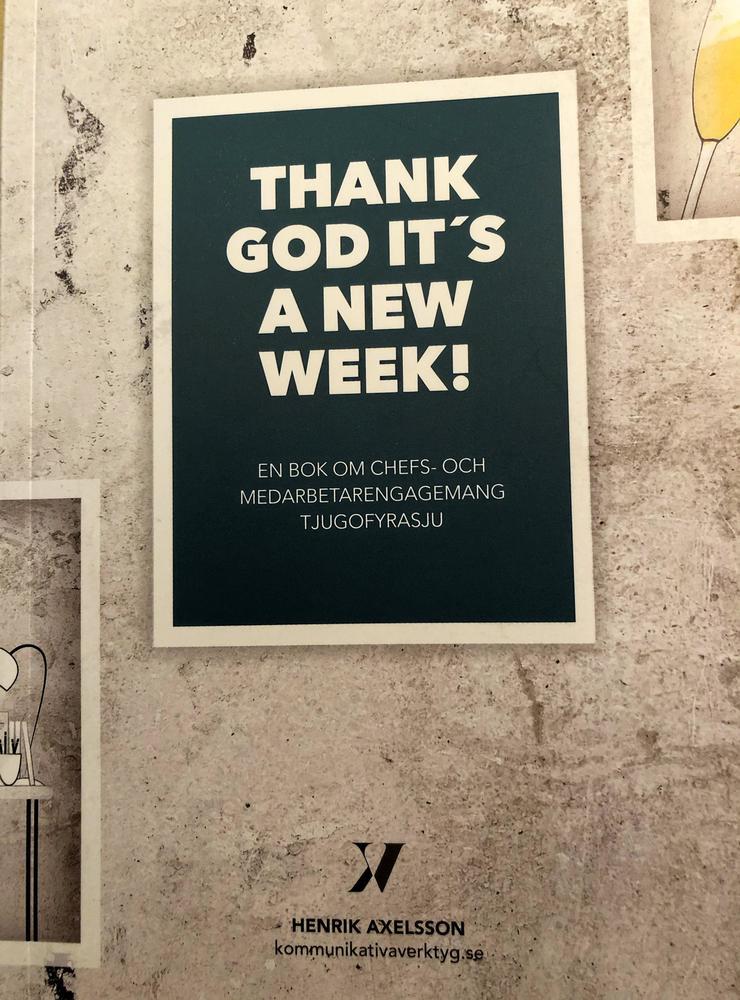 ”Thank God it´s a New Week” av Henrik Axelsson.