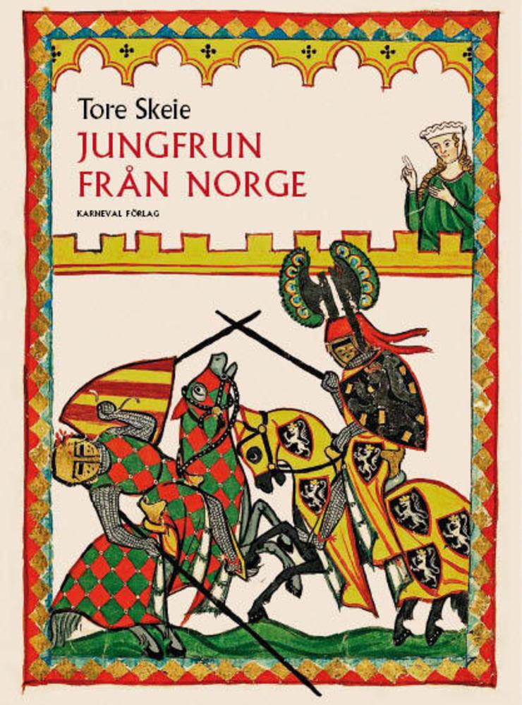 Jungfrun från Norge av Tore Skeie gavs ut på svenska 2014.