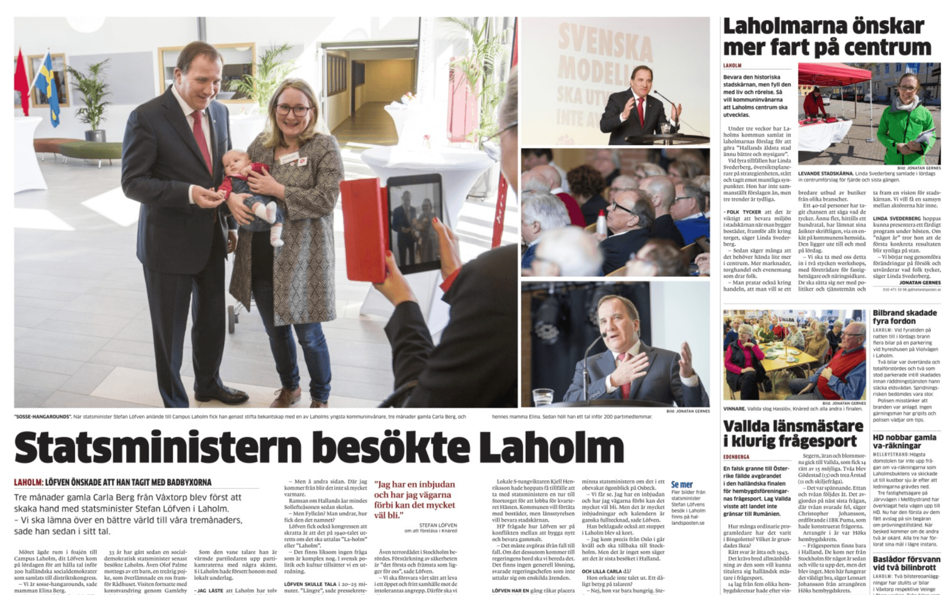 ... Och så hade Stefan Löfven besökt Laholm. 