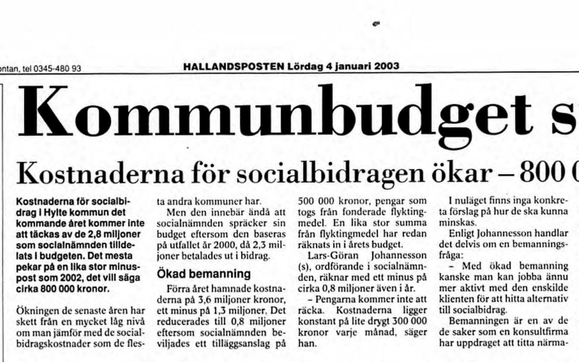4 januari 2003. Uppdraget som kommunråd i Hylte blev en utmaning. ”Jag kom in under ett skenande budgetunderskott och vi blödde pengar”, säger Jennie Nilsson.